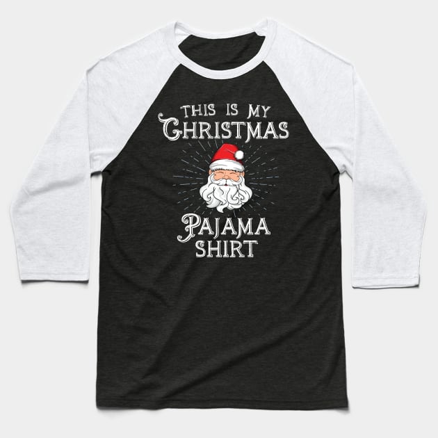 This Is My Christmas Shirt Funny Xmas Gift Family Santa Baseball T-Shirt by 14thFloorApparel